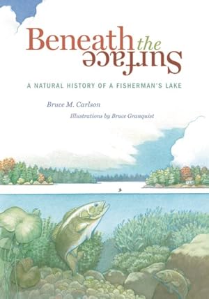 Immagine del venditore per Beneath the Surface : A Natural History of a Fisherman's Lake venduto da GreatBookPricesUK