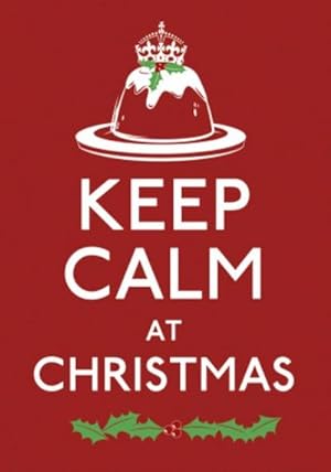 Image du vendeur pour Keep Calm at Christmas: Good Advice for Christmas Time (Keep Calm and Carry on) mis en vente par Rheinberg-Buch Andreas Meier eK