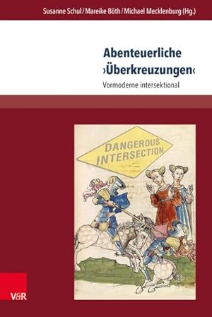 Imagen del vendedor de Abenteuerliche berkreuzungen : Vormoderne intersektional (Aventiuren) a la venta por Rheinberg-Buch Andreas Meier eK