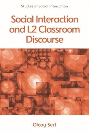 Bild des Verkufers fr Social Interaction and L2 Classroom Discourse (Studies in Social Interaction) zum Verkauf von Rheinberg-Buch Andreas Meier eK