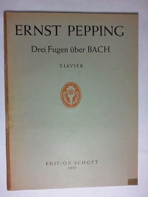 Drei Fugen über Bach. Für Klavier zu 2 Händen. Edition Schott 3959.