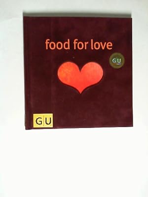 Seller image for Food for love. Anna Cavelius ; Monika Schuster. Rezeptfotos: Maike Jessen. [Red.: Stephanie Wenzel] for sale by Buecherhof