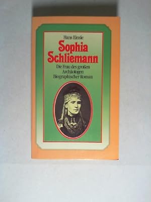 Sophia Schliemann. Die Frau des Großen Archäologen. Mit Glossar.