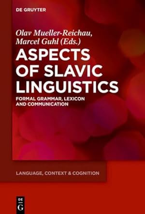 Seller image for Aspects of Slavic Linguistics: Formal Grammar, Lexicon and Communication (Language, Context and Cognition, 16) for sale by Rheinberg-Buch Andreas Meier eK