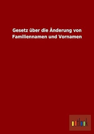 Bild des Verkufers fr Gesetz ber die nderung von Familiennamen und Vornamen zum Verkauf von Rheinberg-Buch Andreas Meier eK