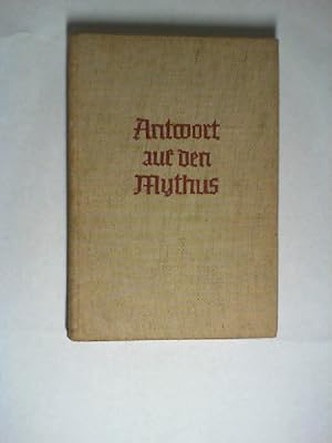 Antwort auf den Mythos. Die Entscheidung zwischen dem nordischen Mythos und dem biblischen Christus.