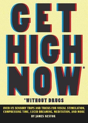 Immagine del venditore per Get High Now: Without Drugs venduto da WeBuyBooks