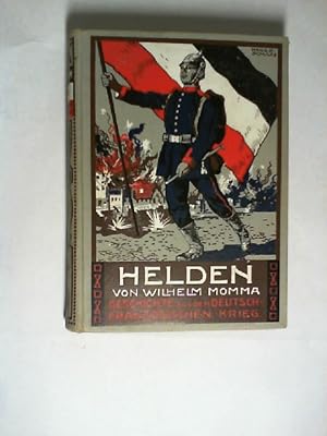 Imagen del vendedor de Helden. Geschichte aus dem Deutsch - franzsischen Krieg. a la venta por Buecherhof