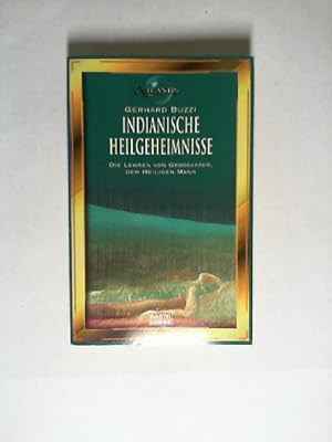 Indianische Heilgeheimnisse : die Lehren von Grossvater, dem heiligen Mann. Bastei-Lübbe-Taschenb...