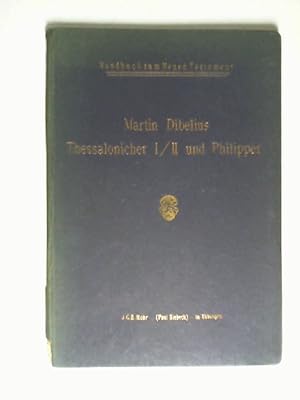 Bild des Verkufers fr Handbuch zum Neuen Testament. Dritter Band. Die Briefe des Apostels Paulus, II. An die Thessalonicher I II / an die Philipper. zum Verkauf von Buecherhof