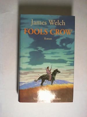 Seller image for Fools Crow : Roman. Aus dem Engl. von Christoph Renfer for sale by Buecherhof