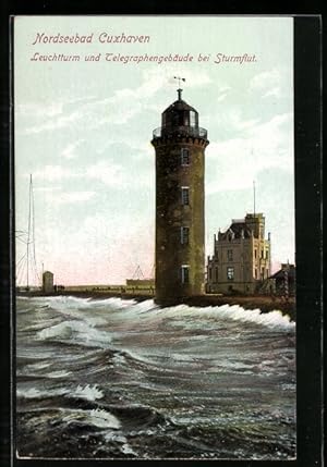 Ansichtskarte Cuxhaven, Nordseebad, Leuchtturm und Telegraphengebäude bei Sturmflut