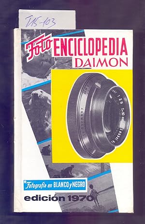 Image du vendeur pour FOTOENCICLOPEDIA DAIMON - VOLUMEN PRIMERO: FOTOGRAFIA EN BLANCO Y NEGRO mis en vente par Libreria 7 Soles