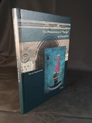 Image du vendeur pour The Phenomenon of "Foreign" in Oriental Art. ed. by Annette Hagedorn mis en vente par ANTIQUARIAT Franke BRUDDENBOOKS