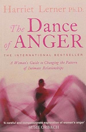 Immagine del venditore per The Dance of Anger: A Woman's Guide to Changing the Pattern of Intimate Relationships venduto da WeBuyBooks