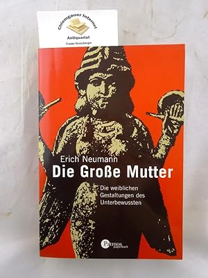 Die grosse Mutter . Bilder und Symbole des Weiblichen.