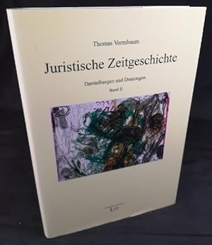 Seller image for Juristische Zeitgeschichte. Darstellungen und Deutungen Band II. signiert. Humaniora Band 10. for sale by ANTIQUARIAT Franke BRUDDENBOOKS