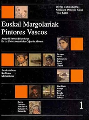 Imagen del vendedor de Euskal Margolariak. Pintores Vascos. I: Academicismo, Realismo, Modernismo . a la venta por Librera Astarloa