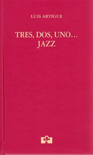 Imagen del vendedor de Tres, dos, uno. jazz . a la venta por Librera Astarloa