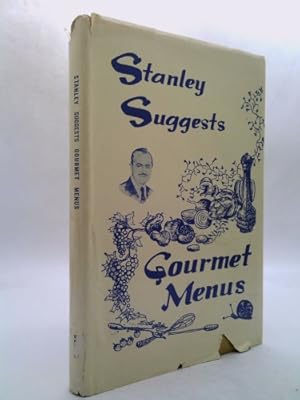 Imagen del vendedor de STANLEY SUGGESTS: GOURMET MENUS (AUTOGRAPHED) a la venta por ThriftBooksVintage