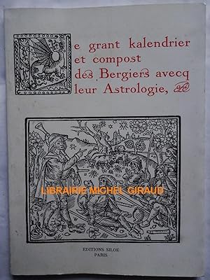 Seller image for Le Grant Kalendrier et Compost des bergiers avecq leur astrologie for sale by Librairie Michel Giraud