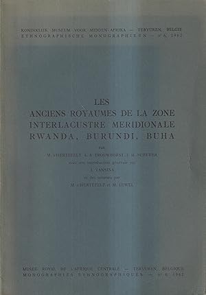 Les anciens royaumes de la zone interlacustre meridionale Rwanda, Burundi, Buha Ethnographische M...