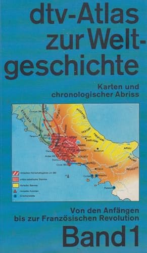 dtv-Atlas zur Weltgeschichte. Band 1 Karten und chronologischer Abriss. Von den Anfängen bis zur ...