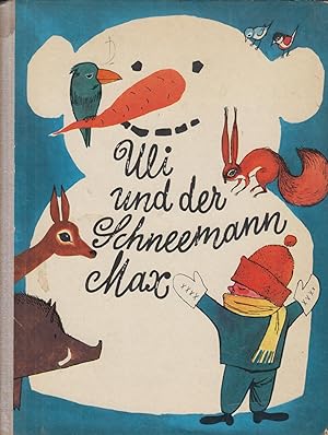 Bild des Verkufers fr Uli und der Schneemann Max Ein Bilderbuchgeschichte zum Verkauf von Leipziger Antiquariat