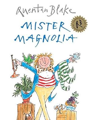 Seller image for Mister Magnolia: Celebrate Quentin Blakes 90th Birthday for sale by WeBuyBooks