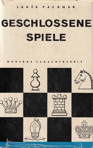 Geschlossene Spiele Moderne Schachtheorie. Ein eröffnungstheoretisches Werk. Indische Verteidigun...