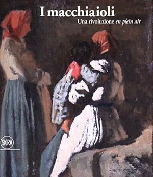 Seller image for I macchiaioli. Una rivoluzione en plein air for sale by Messinissa libri