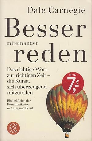 Bild des Verkufers fr Besser miteinander reden Das richtige Wort zur richtigen Zeit - die Kunst, sich berzeugend mitzuteilen. Ein Leitfaden der Kommunikation in Alltag und Beruf zum Verkauf von Leipziger Antiquariat