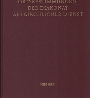 Bild des Verkufers fr Ortsbestimmungen: der Diakonat als kirchlicher Dienst. herausgegeben von Richard Hartmann, Franz Reger und Stefan Sander ; Symposion in Fulda mit dem Titel: "Diakonat - ein Wesentlicher Beitrag fr die Kirche des 3. Jahrtausends" / Fuldaer Studien ; 11 zum Verkauf von Schrmann und Kiewning GbR