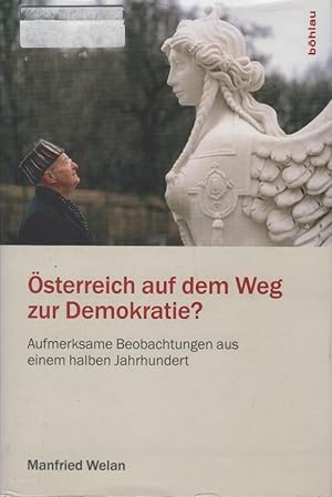 Bild des Verkufers fr sterreich auf dem Weg zur Demokratie? : aufmerksame Beobachtungen aus einem halben Jahrhundert ; zum 75. Geburtstag. Manfried Welan. Hrsg. und mit einem Nachw. vers. von Alfred J. Noll / Studien zu Politik und Verwaltung ; Bd. 106 zum Verkauf von Schrmann und Kiewning GbR