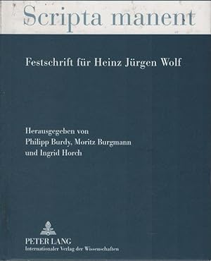 Imagen del vendedor de Scripta manent : Festschrift fr Heinz Jrgen Wolf. hrsg. von Philipp Burdy . a la venta por Schrmann und Kiewning GbR