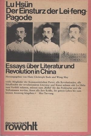 Bild des Verkufers fr Der Einsturz der Lei-feng-Pagode : Essays ber Literatur und Revolution in China. Lu Hsn. Hrsg. u. bers. von Hans Christoph Buch u. Wong May, auf d. Grundlage d. chines. Originals sowie unter Bercksichtigung bereits erschien. dt. u. engl. bers / das neue buch ; 32 zum Verkauf von Schrmann und Kiewning GbR