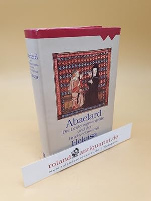 Image du vendeur pour Die Leidensgeschichte und der Briefwechsel mit Heloisa ; (ISBN: 3795309190) mis en vente par Roland Antiquariat UG haftungsbeschrnkt