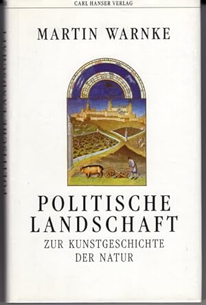 Bild des Verkufers fr Politische Landschaft. Zur Kunstgeschichte der Natur. zum Verkauf von nika-books, art & crafts GbR