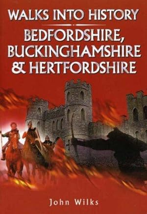 Bild des Verkufers fr Walks into History Bedfordshire, Buckinghamshire and Hertfordshire (Historic Walks) zum Verkauf von WeBuyBooks