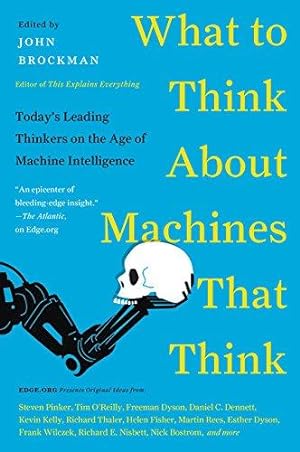 Bild des Verkufers fr What to Think About Machines That Think: Today's Leading Thinkers on the Age of Machine Intelligence (Edge Question Series) zum Verkauf von WeBuyBooks