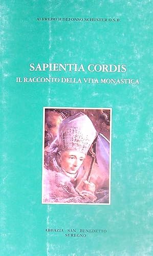 Sapientia cordis. Il racconto della vita monastica