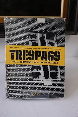 Seller image for Trespass. Une histoire de l'art urbain illicite for sale by Librairie du Levant