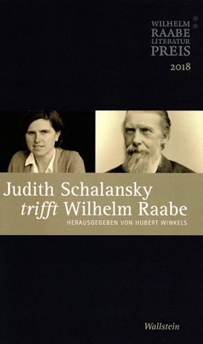 Bild des Verkufers fr Judith Schalansky trifft Wilhelm Raabe Der Wilhelm Raabe-Literaturpreis 2018 zum Verkauf von Flgel & Sohn GmbH