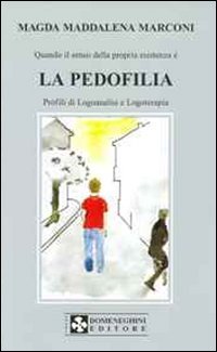 Immagine del venditore per La pedofilia. Profili di logoanalisi e logoterapia venduto da MULTI BOOK