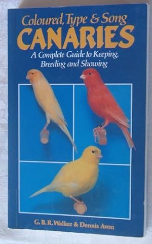 Seller image for Coloured, Type and Song Canaries: A Complete Guide for sale by WeBuyBooks