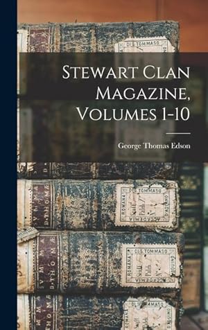 Seller image for Stewart Clan Magazine, Volumes 1-10 for sale by moluna