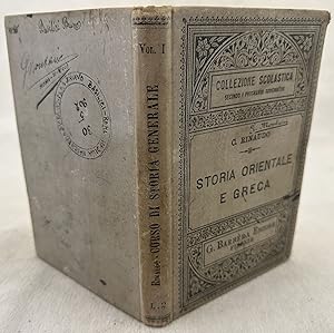 Seller image for CORSO DI STORIA GENERALE PER I GINNASI, LICEI E ALTRI ISTITUTI D'ISTRUZIONE SECONDARIA CIVILI E MILITARI VOLUME PRIMO STORIA ORIENTALE E GRECA, for sale by Sephora di Elena Serru