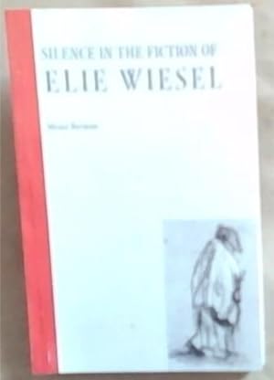 Seller image for Silence in the Fiction of Elie Wiesel for sale by Chapter 1