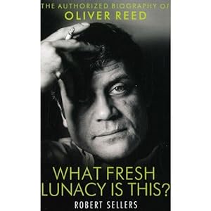 Seller image for Oliver Reed What Fresh Lunacy is This for sale by WeBuyBooks
