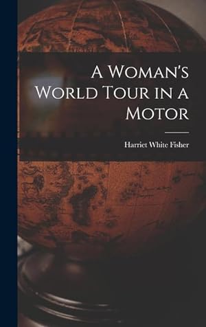 Bild des Verkufers fr A Woman's World Tour in a Motor zum Verkauf von moluna